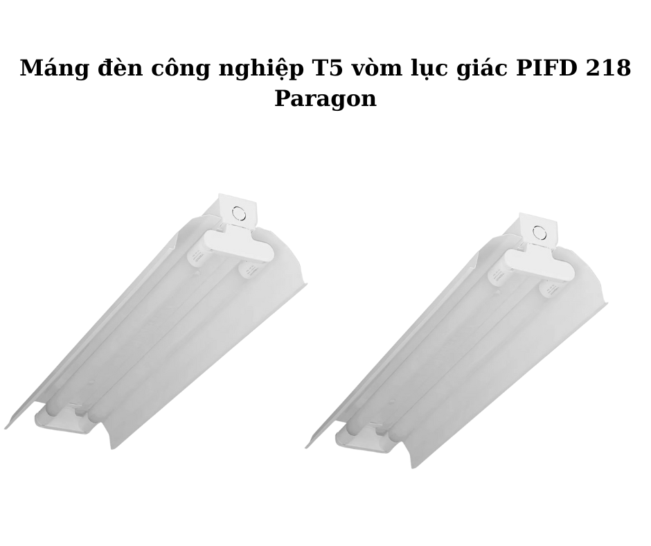 Máng đèn công nghiệp T5 vòm lục giác PIFD 218 Paragon