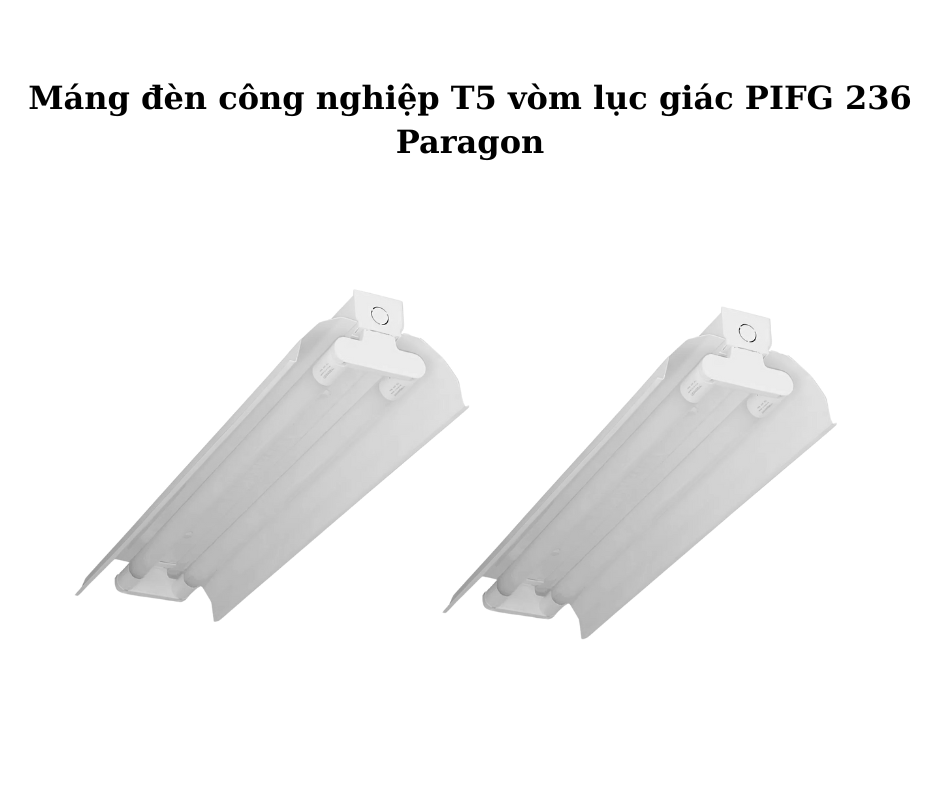 Máng đèn công nghiệp T5 vòm lục giác PIFG 236 Paragon 5 đèn PIFG 236 Paragon