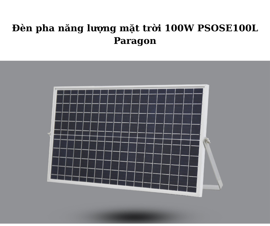 Đèn pha năng lượng mặt trời 100W PSOSE100L Paragon 5 Đèn pha năng lượng mặt trời 100W PSOSE100L Paragon