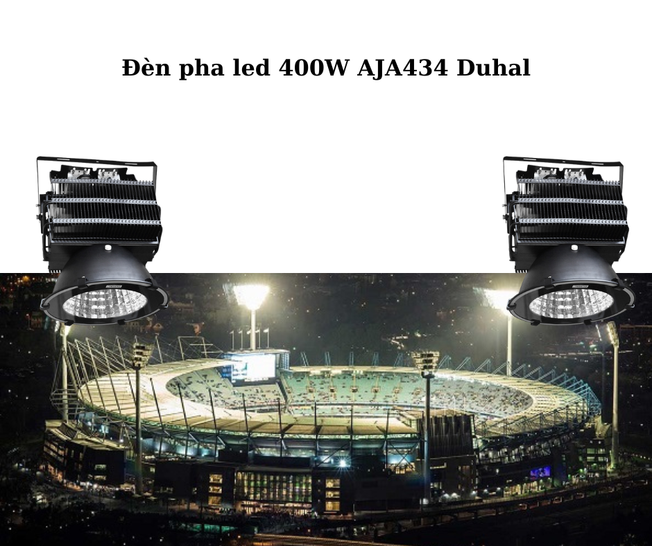 Đèn pha led 400W AJA434 Duhal 4 Ứng dụng đa dạng