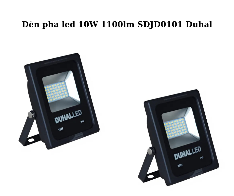 Đèn pha led 10W 1100lm SDJD0101 Duhal 2 Thiết Kế Hiện Đại Và Chắc Chắn