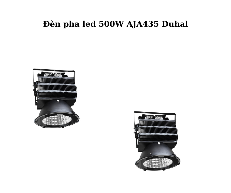 Đèn pha led 500W AJA435 Duhal 5 Đèn pha led 500W AJA435 Duhal