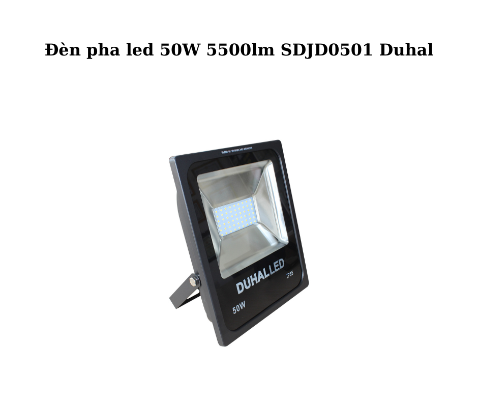 Đèn pha led 50W 5500lm SDJD0501 Duhal 2 Thiết kế hiện đại và chắc chắn