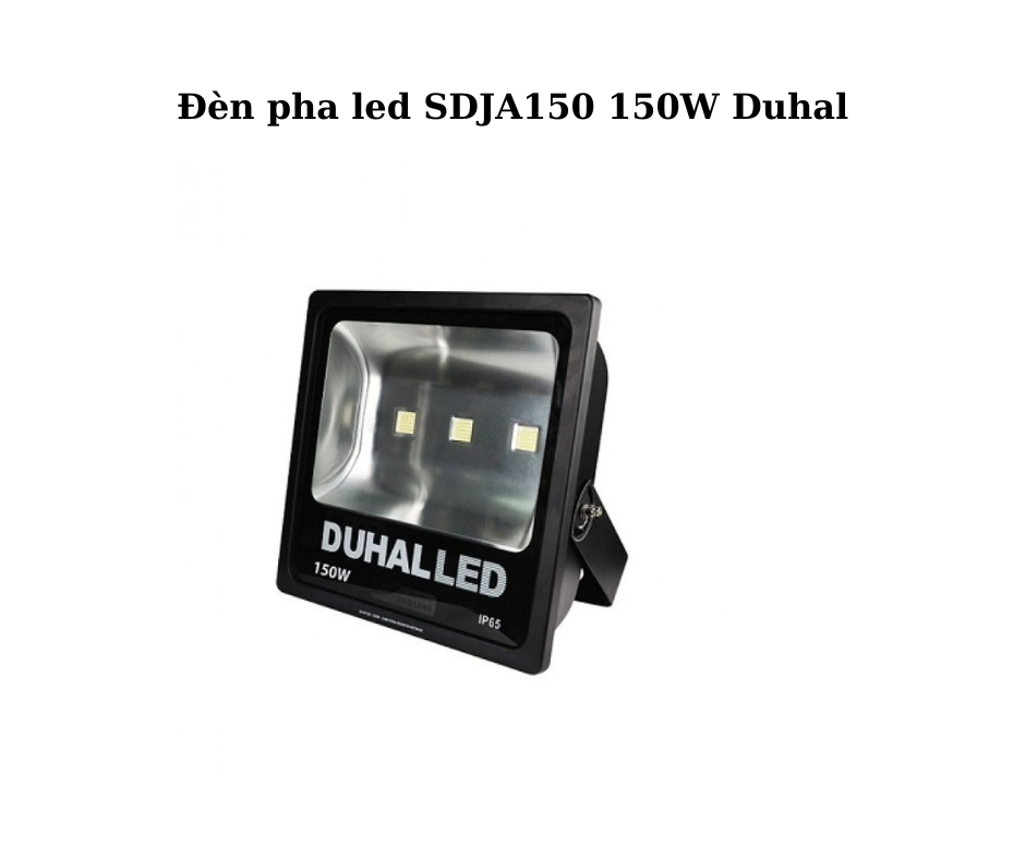 Đèn pha led SDJA150 150W Duhal 2 Thiết kế công nghiệp hiện đại