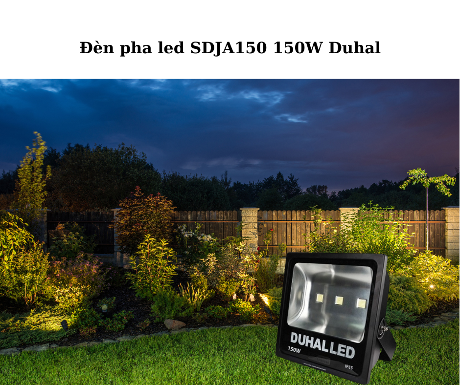 Đèn pha led SDJA150 150W Duhal 4 Ứng dụng đa dạng