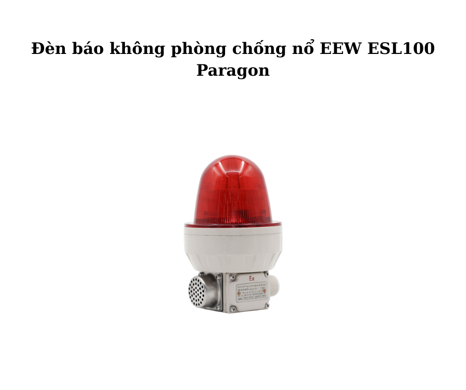 Đèn báo không phòng chống nổ EEW ESL100 Paragon 2 Thiết kế chắc chắn
