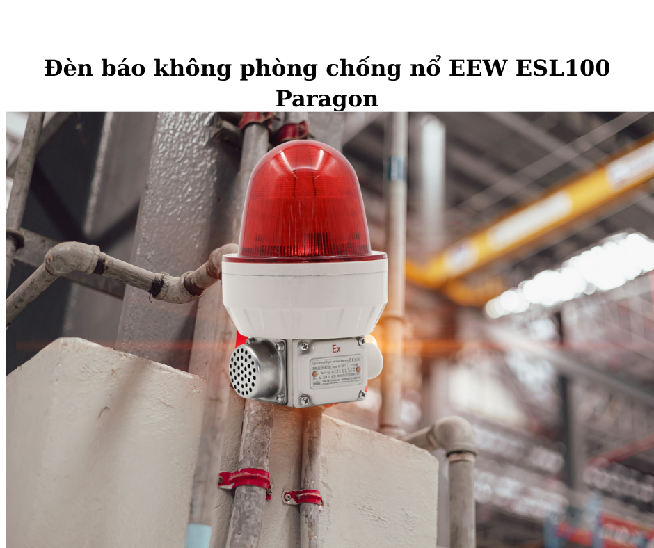 Đèn báo không phòng chống nổ EEW ESL100 Paragon 4 Ứng dụng đa dạng trong môi trường đặc biệt