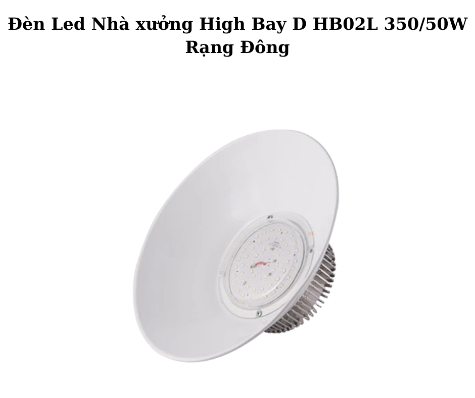 Đèn Led Nhà xưởng High Bay D HB02L 350/50W Rạng Đông 5 Hướng dẫn lắp đặt và sử dụng
