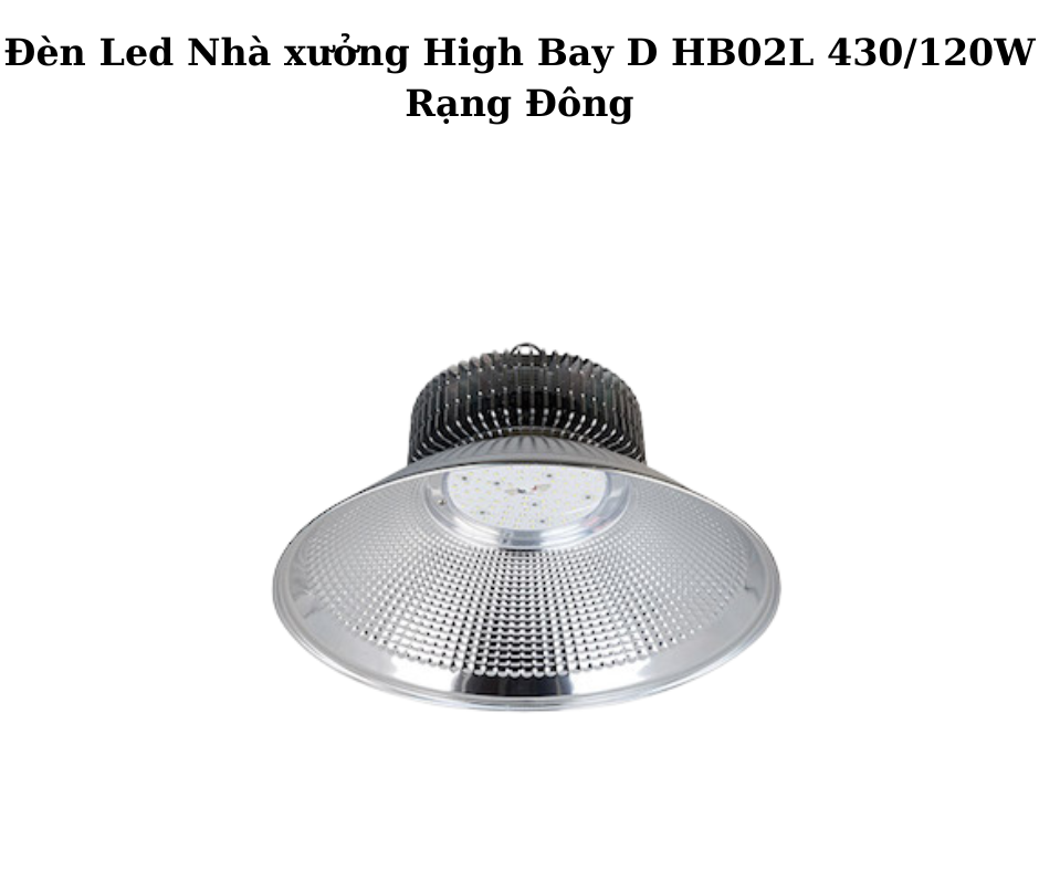 Đèn Led Nhà xưởng High Bay D HB02L 430/120W Rạng Đông 5 Hướng dẫn lắp đặt và sử dụng