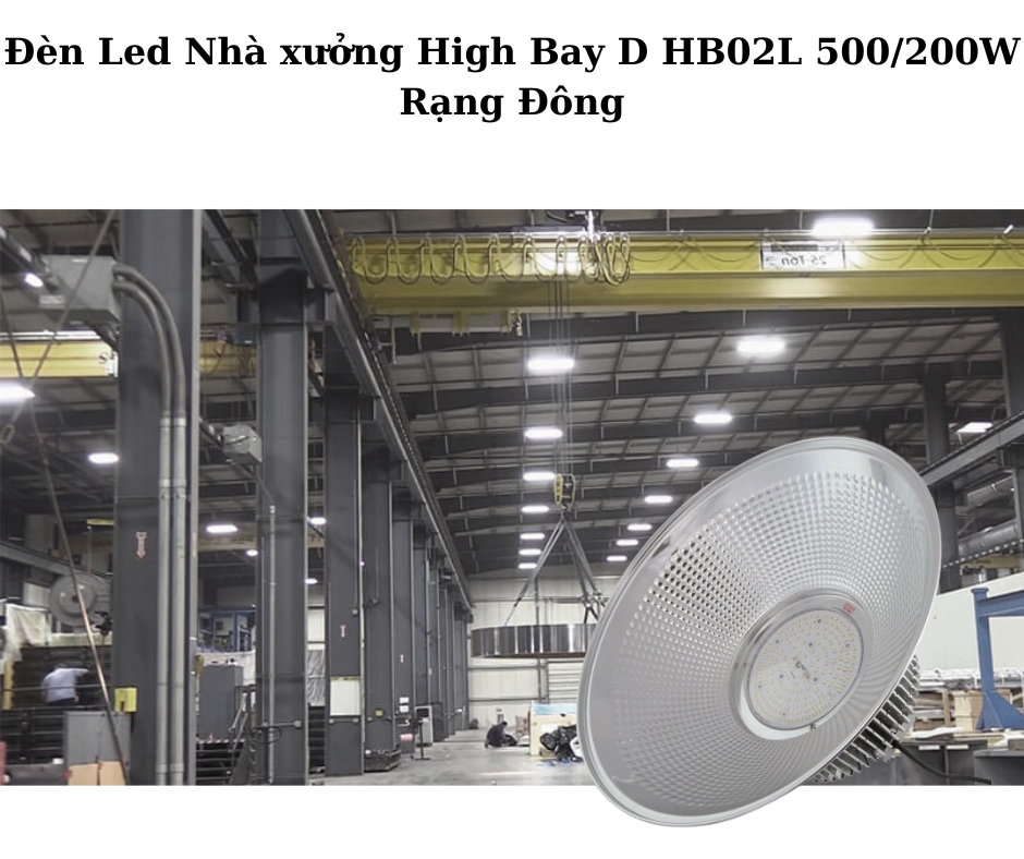 Đèn Led Nhà xưởng High Bay D HB02L 500/200W Rạng Đông 4 Ứng dụng đa dạng