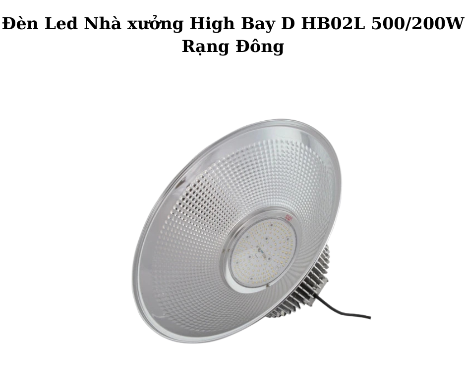 Đèn Led Nhà xưởng High Bay D HB02L 500/200W Rạng Đông 5 Hướng dẫn lắp đặt và sử dụng