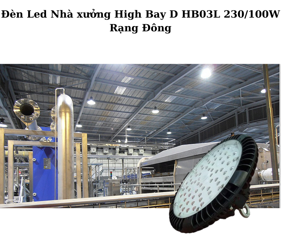 Đèn Led Nhà xưởng High Bay D HB03L 230/100W Rạng Đông 4 Ứng dụng đa dạng