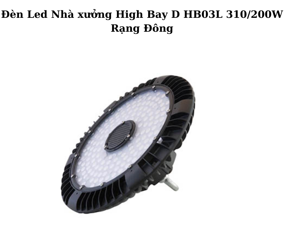 Đèn Led Nhà xưởng High Bay D HB03L 310/200W Rạng Đông 5 Hướng dẫn lắp đặt và sử dụng